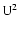${\rm U}^2$