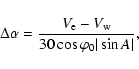 \begin{displaymath}%
\Delta\alpha = \frac{V_{\rm e} - V_{\rm w}}{30\cos\varphi_0\vert\sin A\vert},
\end{displaymath}