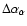 $\Delta \alpha _{\alpha }$