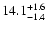 $\rm 14.1^{+1.6}_{-1.4}$