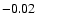 $-0.02\phantom{\pm 0.00}$