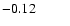 $ -0.12 \phantom{\pm 0.00}$