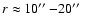 $r \approx
10\hbox{$^{\prime\prime}$ }{-} 20\hbox{$^{\prime\prime}$ }$