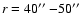 $r=40\hbox{$^{\prime\prime}$ }
{-} 50\hbox{$^{\prime\prime}$ }$