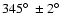 $345\hbox{$^\circ$ }\pm 2\hbox{$^\circ$ }$