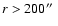 $r>200\hbox{$^{\prime\prime}$ }$