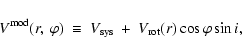 \begin{displaymath}
V^{\rm mod}(r,~ \varphi ) ~\equiv~ V_{\rm
sys} ~+~ V_{\rm rot}(r) \cos \varphi \sin i ,
\end{displaymath}