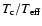 $T_{\rm c}/T_{{\rm eff}}$