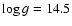 $\log{g}=14.5$