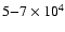 $5{-}7 \times 10^{4}$