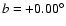 $b =
+0.00^\circ$