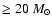 $\ge 20~M_{\odot}$