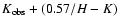 $K_{\rm obs}+(0.57/H-K)$