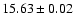 $15.63\pm0.02$