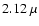 $2.12 ~ \mu$