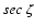 $sec \ \zeta $