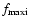$f_{\rm maxi}$