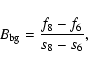 \begin{displaymath}B_{\rm bg}=\frac {f_8-f_6}{s_8-s_6},
\end{displaymath}