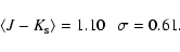 \begin{displaymath}\langle J-K_{\rm s} \rangle = 1.10 \ \ \ \sigma= 0.61.\end{displaymath}