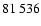 $81 \ 536$