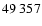 $49 \ 357$