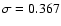 $\sigma = 0.367$