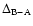 $\Delta_{{\rm B-A}} $