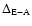 $\Delta_{{\rm E-A}} $