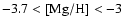 ${\rm -3.7<[Mg/H]<-3}$