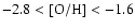 ${\rm -2.8 < [O/H] < -1.6}$