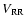 $V_{\rm RR}$