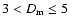 $3<D_{\rm m} \leq 5$