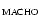 $_{\rm MACHO}$