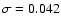 $\sigma= 0.042$