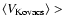 $\langle V_{\rm Kovacs}\rangle>$