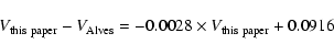 \begin{displaymath}V_{\rm this~paper}-V_{\rm Alves} = -0.0028\times V_{\rm this~paper} + 0.0916\end{displaymath}