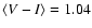 $\langle V-I\rangle =1.04$