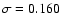 $\sigma=0.160$