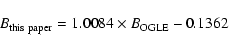 \begin{displaymath}B_{\rm this~paper}=1.0084 \times B_{\rm OGLE}-0.1362\end{displaymath}