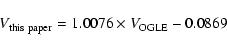 \begin{displaymath}V_{\rm this~paper}=1.0076 \times V_{\rm OGLE}-0.0869\end{displaymath}