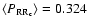 $\langle {P_{\rm RR_c}}\rangle =0.324$