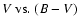$V~ {\rm vs}.~ (B-V)$