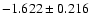 $-1.622\pm0.216$