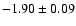 $-1.90\pm 0.09$