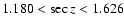 $1.180 <\sec z < 1.626$