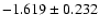 $-1.619\pm0.232$