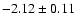 $-2.12\pm 0.11$