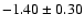$-1.40\pm 0.30$