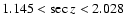 $1.145 <\sec z < 2.028$