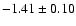 $-1.41\pm 0.10$
